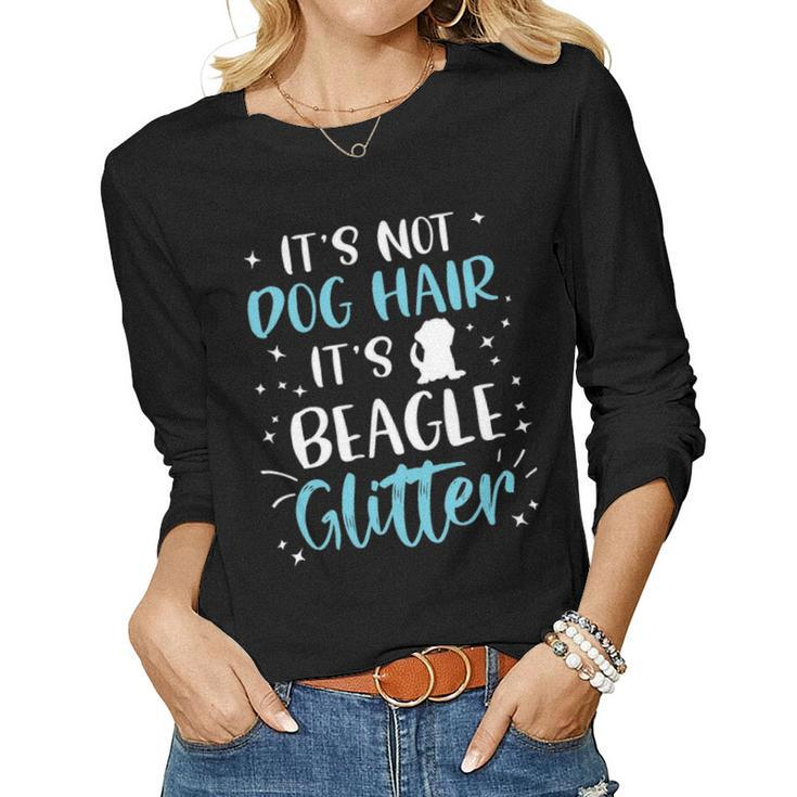 Its Not Dog Hair Its Beagle Glitter Funny Beagle Dog Mom Women Graphic Long Sleeve T-shirt
