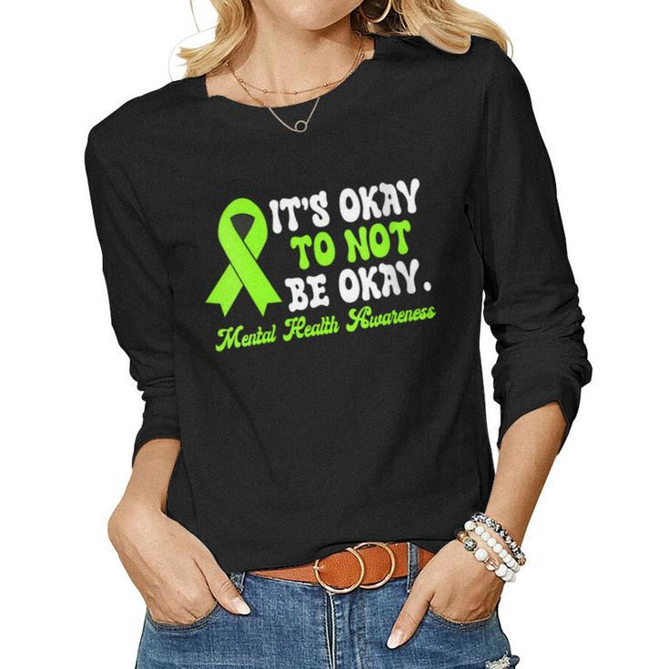 Womens Its Okay To Not Be Okay Mental Health Awareness Day Ribbon Women Long Sleeve T-shirt