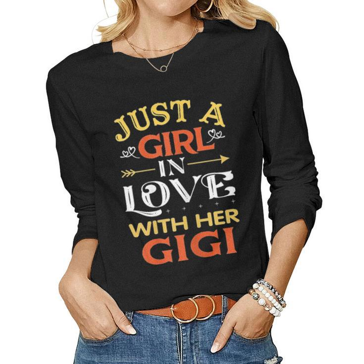 Just A Girl In Love With Her Gigi Mothers Day Family Gift Women Graphic Long Sleeve T-shirt