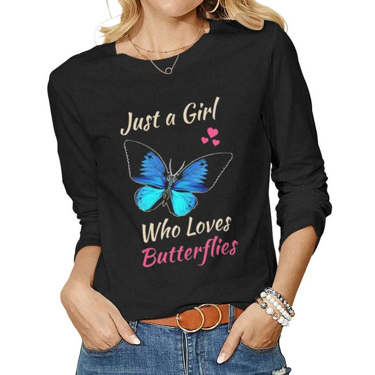 Just A Girl Who Loves Butterflies Funny Monarch Butterfly Women Graphic Long Sleeve T-shirt