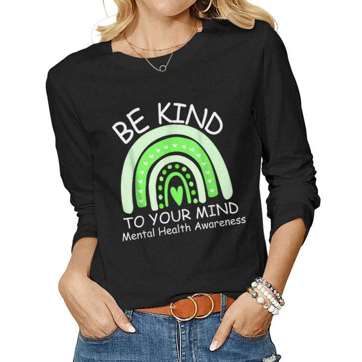 Be Kind To Your Mind Mental Health Awareness Women Long Sleeve T-shirt