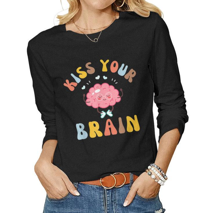 Kiss Your Brain Sped Teacher Appreciation Back To School  Women Graphic Long Sleeve T-shirt