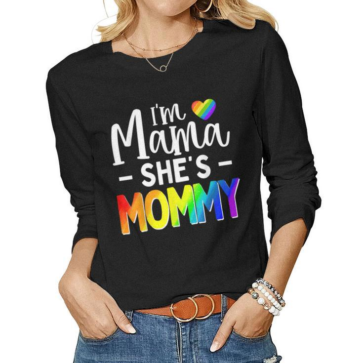 Lesbian Mom Gay Pride Im Mama Shes Mommy Lgbt Women Long Sleeve T-shirt