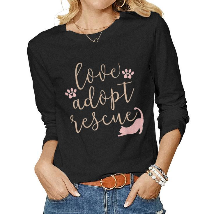 Love Adopt Rescue Cat Pet Owner Rescue Mom Or Dad Women Graphic Long Sleeve T-shirt
