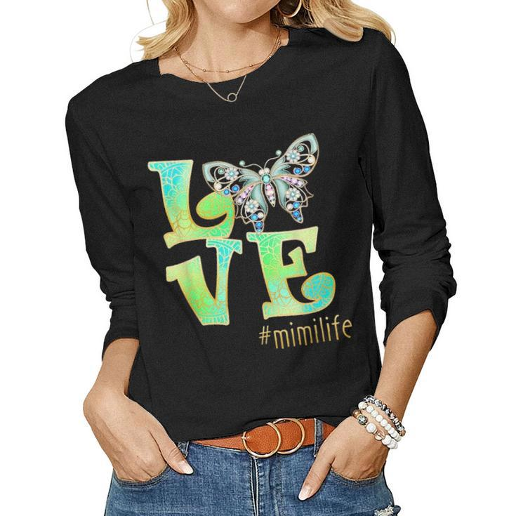 Love Mimi Life Butterfly Art Mothers Day Gift For Mom Women Women Graphic Long Sleeve T-shirt