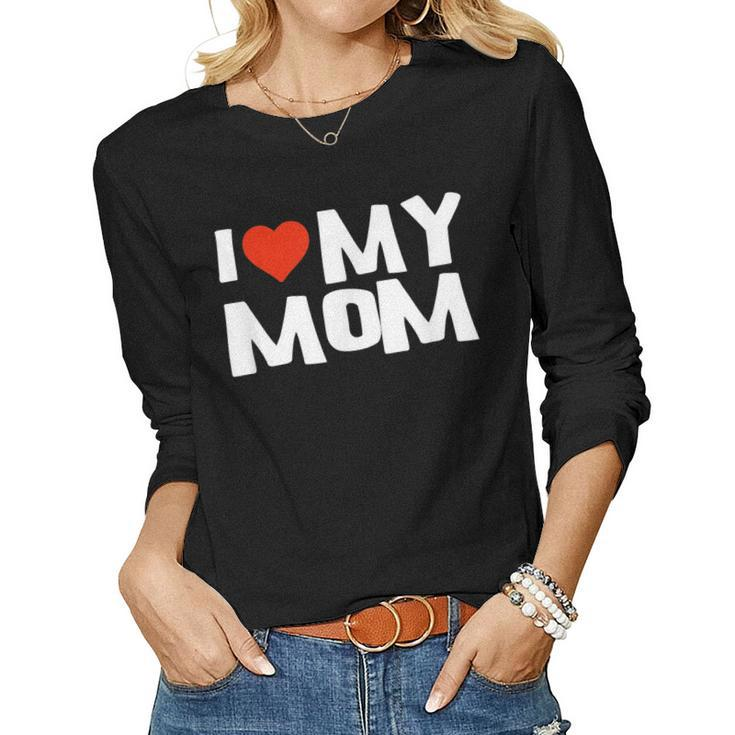 I Love My Mom With Heart Motherday T Shirt Women Long Sleeve T-shirt