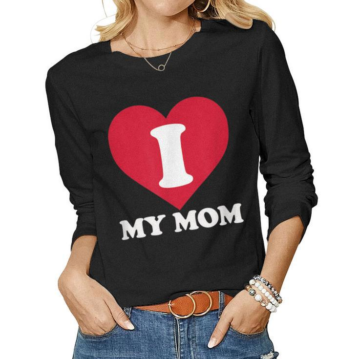 I Love My Mom- A For To Show Our Super Heroine Our Love Women Long Sleeve T-shirt