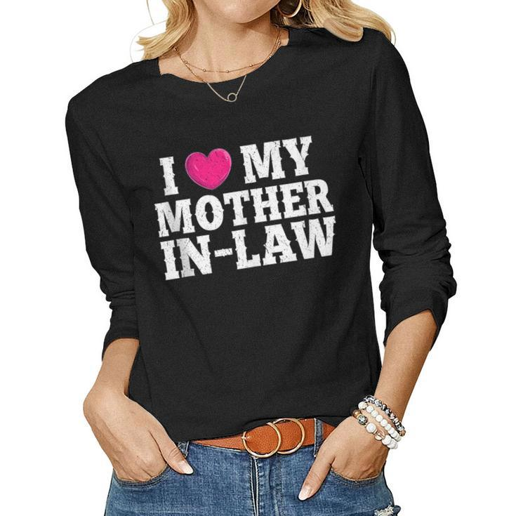I Love My Mother In Law Parents Day Women Long Sleeve T-shirt