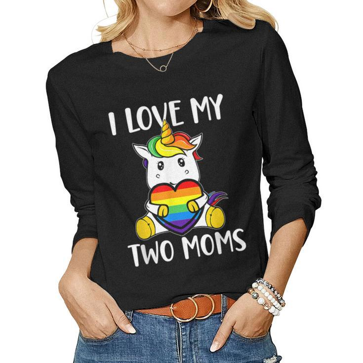 I Love My Two Moms Cute Lgbt Gay Ally Unicorn Girls Kids Women Long Sleeve T-shirt