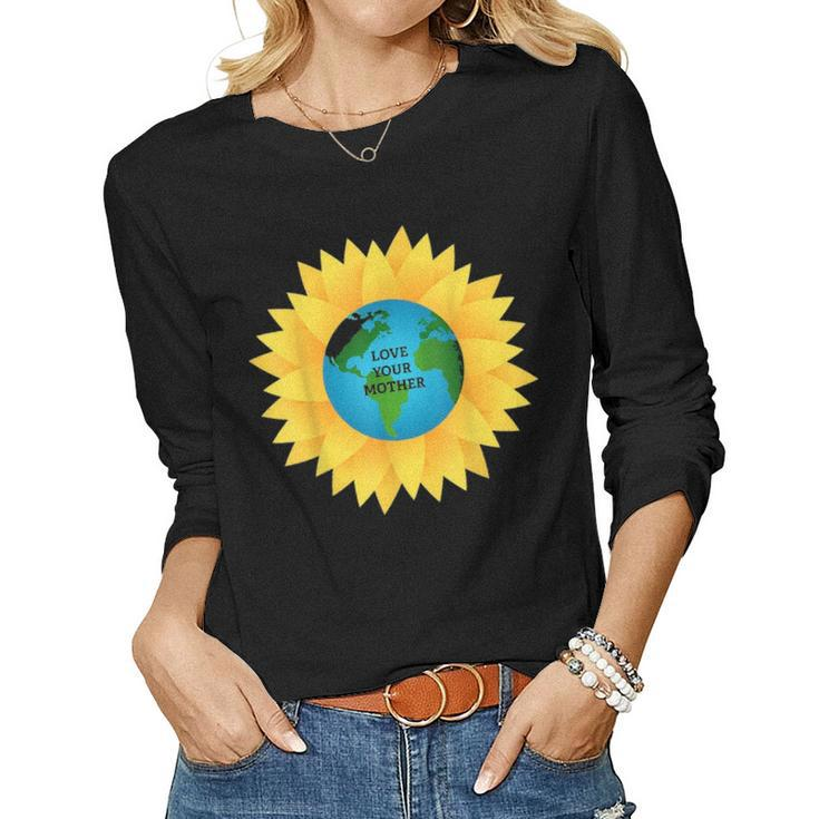 Love Your Mother Earth  Save The Planet T S Gift Women Graphic Long Sleeve T-shirt