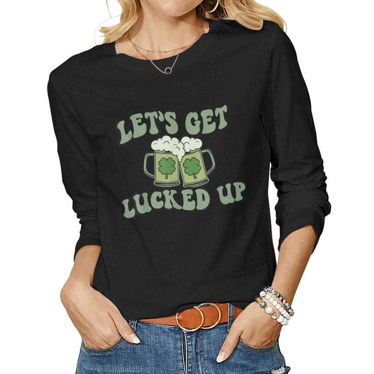 Lets Get Lucked Up Lucky Clovers St Patricks Day Beer Drink Women Long Sleeve T-shirt