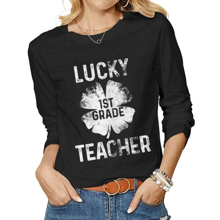 Lucky To Be A 1St Grade Teacher Saint Paddys St Patricks Day Women Long Sleeve T-shirt
