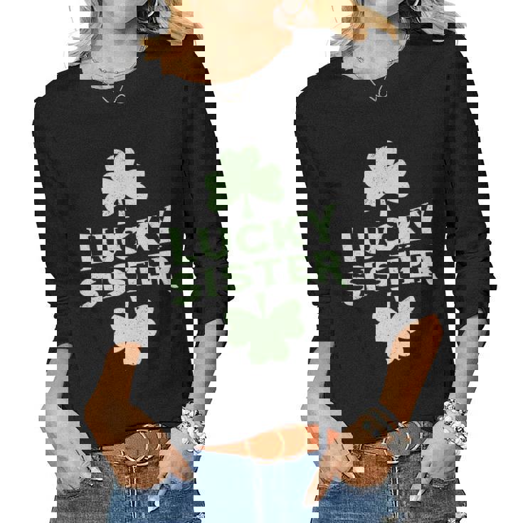 Lucky Sister St Patricks Day St Pattys Day Women Long Sleeve T-shirt