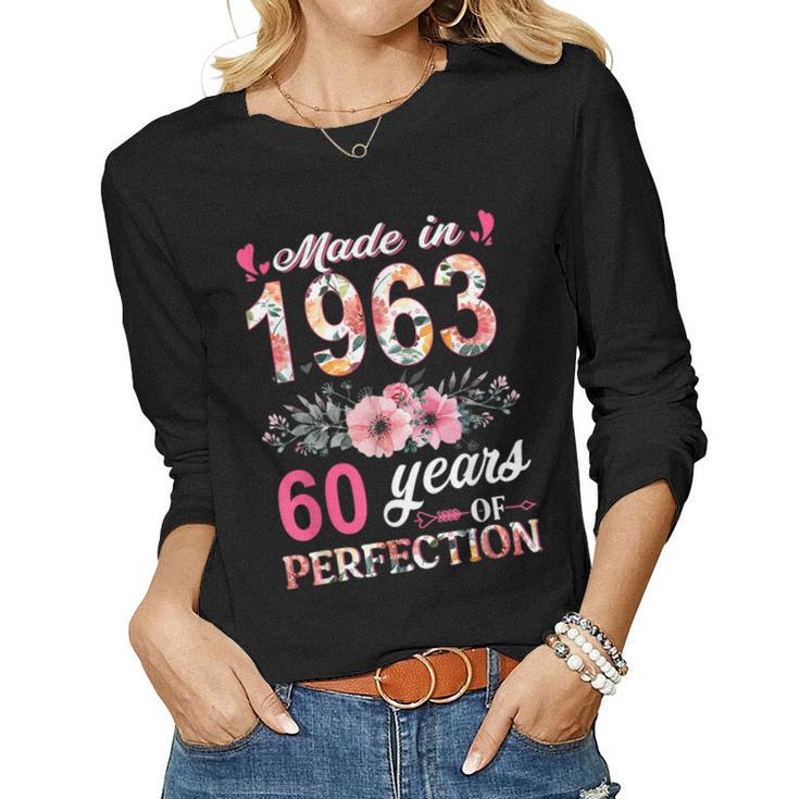 Made In 1963 Floral 60 Year Old 60Th Birthday Gifts Women  Women Graphic Long Sleeve T-shirt