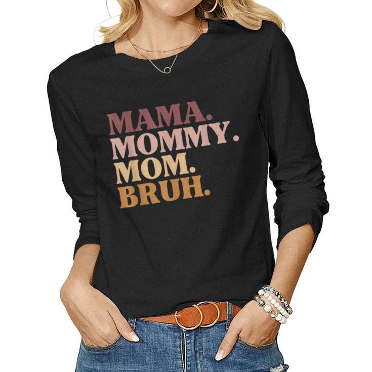 Mama Mom Bruh Humor Vintage For Mother Women Long Sleeve T-shirt