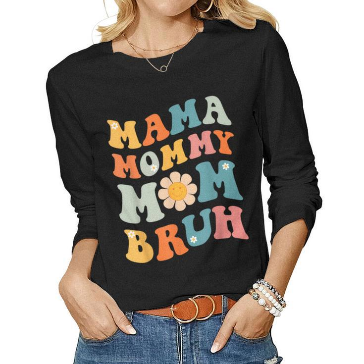 Mama Mommy Mom Bruh Groovy Happy Mom Life Women Long Sleeve T-shirt