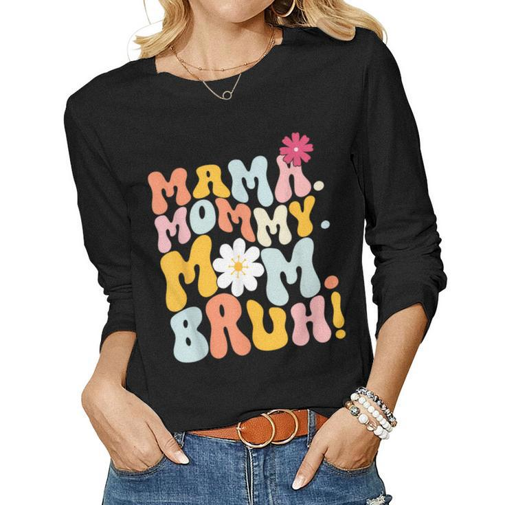 Mama Mommy Mom Bruh Groovy Women Long Sleeve T-shirt