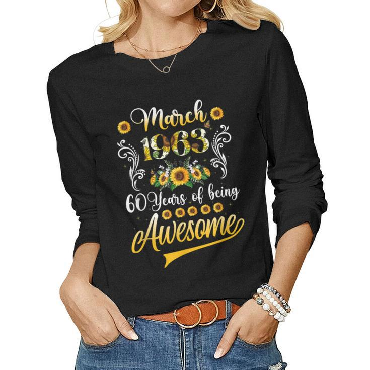 March 1963 Sunflower 60 Year Old 60Th Birthday Gifts Women  Women Graphic Long Sleeve T-shirt
