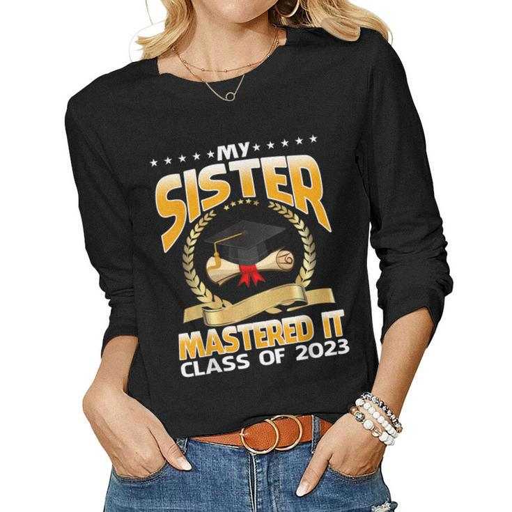 Masters Graduation My Sister Mastered It Class Of 2023 Women Long Sleeve T-shirt