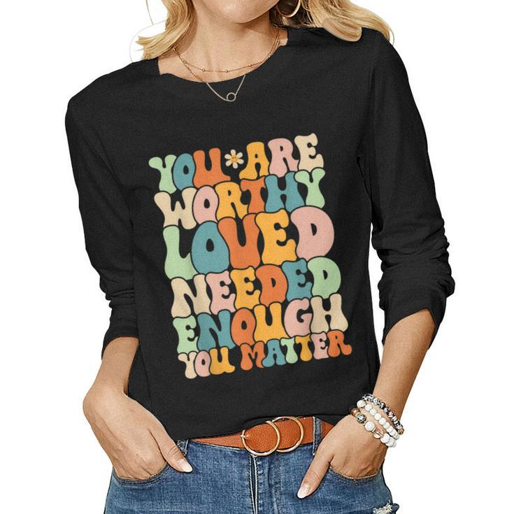 You Are Matter Kindness Be Kind Groovy Mental Health Women Long Sleeve T-shirt