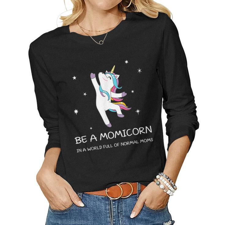 Be A Momicorn Moms Tshirt Unicorn Shirt Women Long Sleeve T-shirt