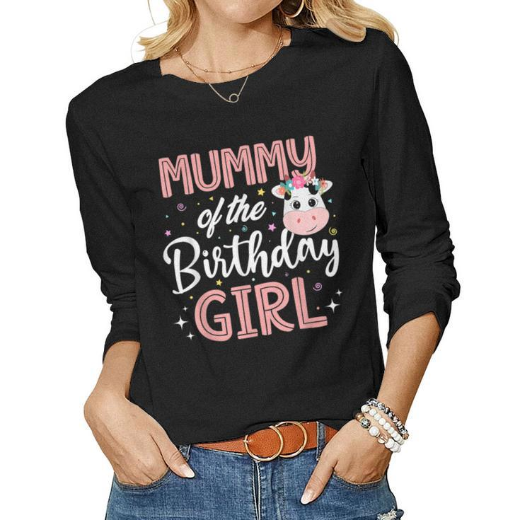 Mommy Of The Birthday Girl Cow Farm Birthday Party Mom Mama Women Long Sleeve T-shirt