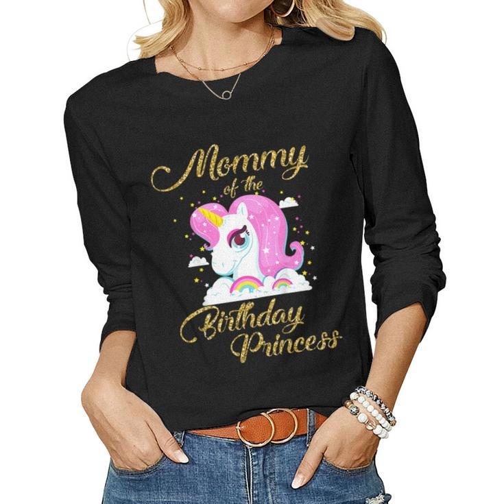 Mommy Of The Birthday Princess Unicorn Girl Mom Tshirt Women Long Sleeve T-shirt