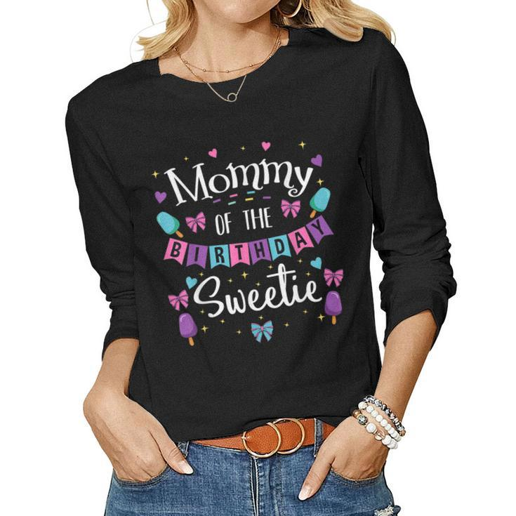 Mommy Of The Birthday Sweetie Celebration Themed Party Women Long Sleeve T-shirt