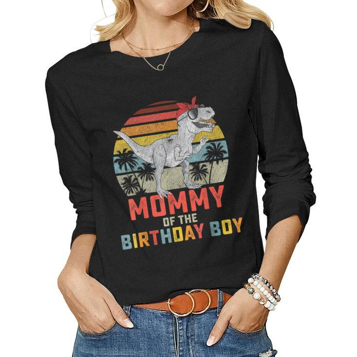 Mommy Dinosaur Birthday Boy Mom Matching Family Women Long Sleeve T-shirt
