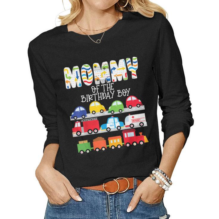 Mommy Of The Birthday Boy Train Cars Truck Emergency Vehicle  Women Graphic Long Sleeve T-shirt