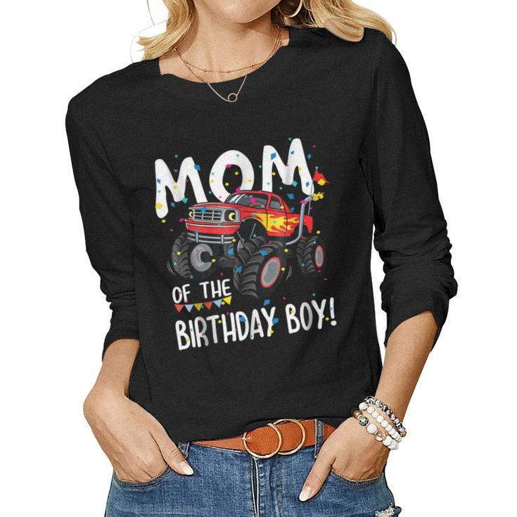 Monster Truck Party Mom Of Birthday Boy Shirt Women Long Sleeve T-shirt