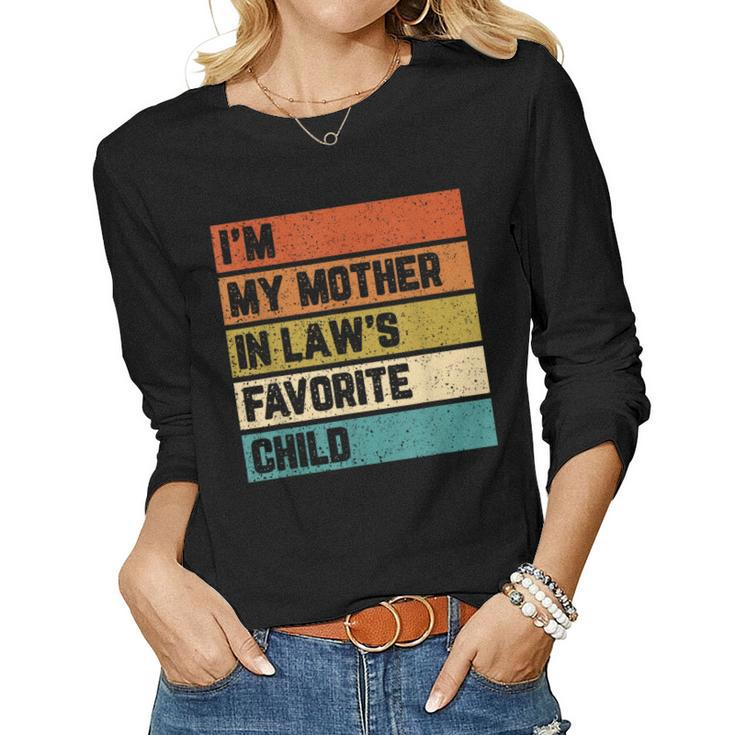 Im My Mother In Laws Favorite Child Mother In Law Vintage Women Long Sleeve T-shirt