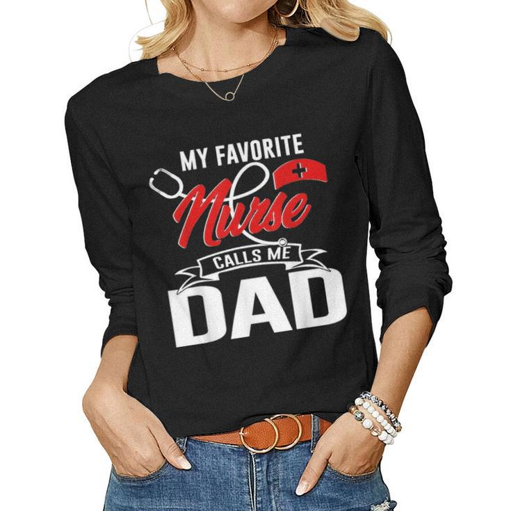 My Favorite Nurse Call Me Dad Nurse Papa Fathers Day 20 Women Graphic Long Sleeve T-shirt