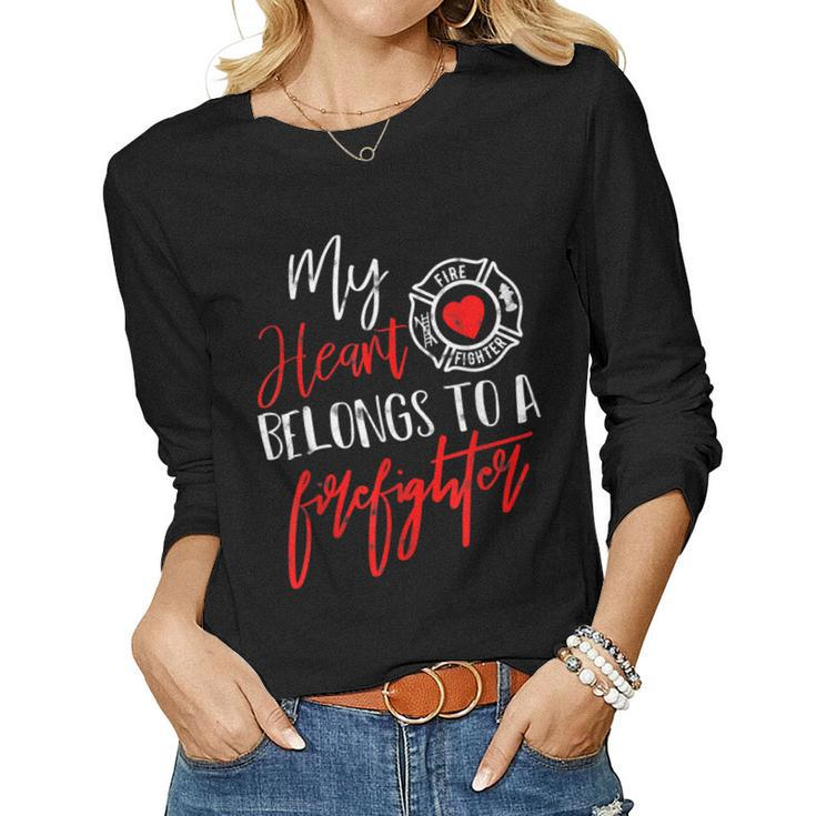 My Heart Belongs To A Firefighter Gift For Wife Girlfriend  Women Graphic Long Sleeve T-shirt