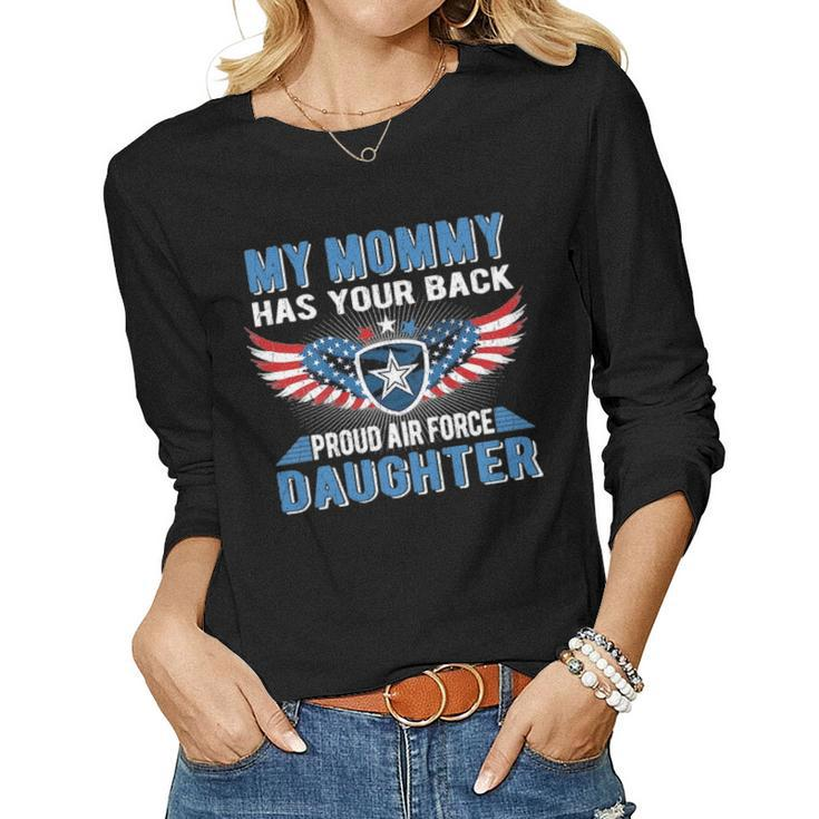 My Mommy Has Your Back Proud Air Force Daughter Military Women Graphic Long Sleeve T-shirt