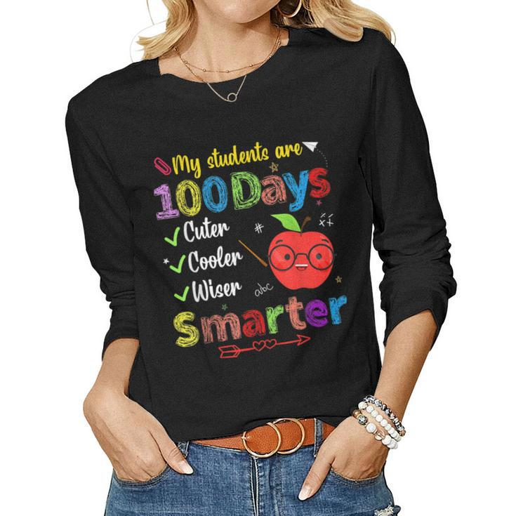 My Students Are 100 Days Smarter Cuter Cooler Wiser Teachers Women Graphic Long Sleeve T-shirt