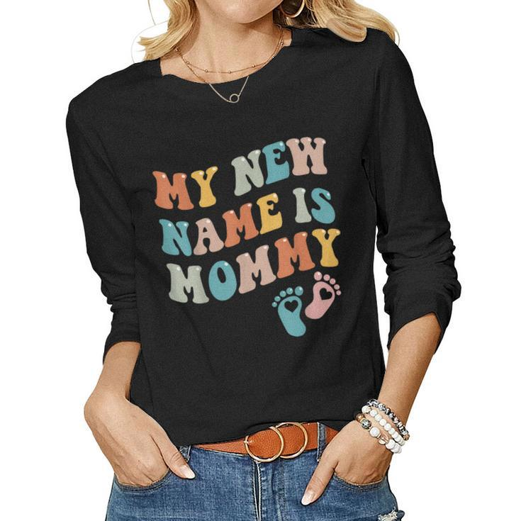 My New Name Is Mommy Newborn Parents Women Long Sleeve T-shirt