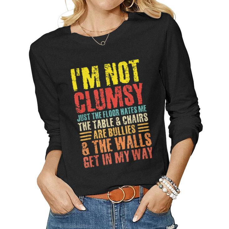 Im Not Clumsy Sarcastic Sayings Men Women N Tween Women Long Sleeve T-shirt