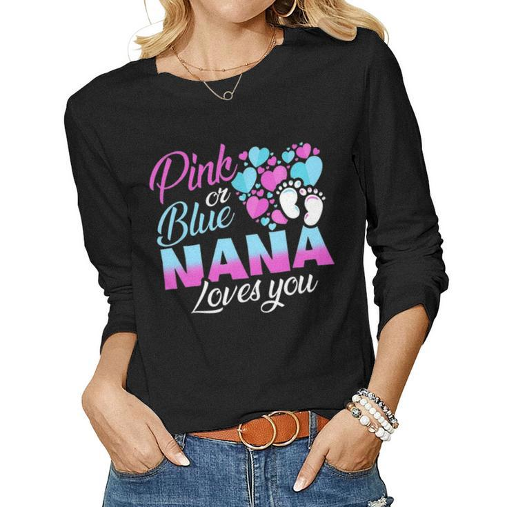 Pink Or Blue Nana Loves You Gender Reveal Baby Shower Gift Women Graphic Long Sleeve T-shirt