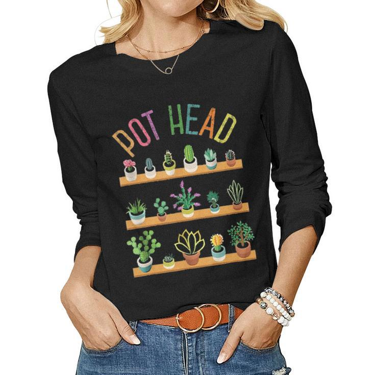 Plant Lover And Gardener    Pot Head Succulent Women Graphic Long Sleeve T-shirt