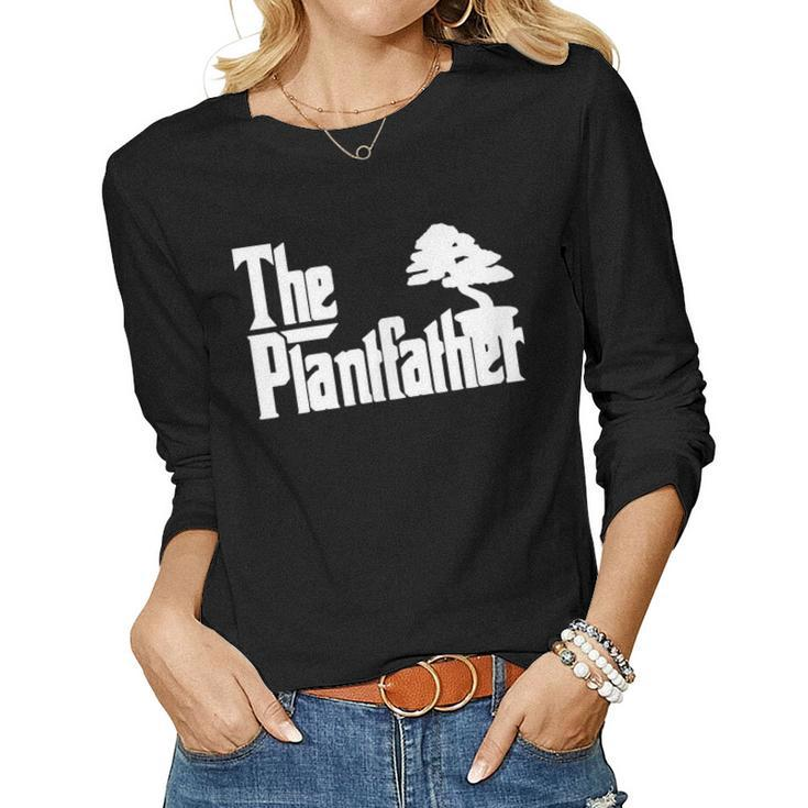 The Plantfather Plant Father Gardening Dad Lawn Women Long Sleeve T-shirt