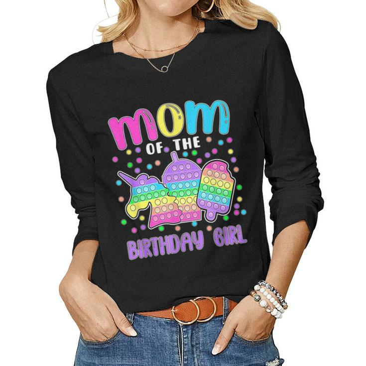 Lets Popit Mom Of The Birthday Girl Popit Women Long Sleeve T-shirt