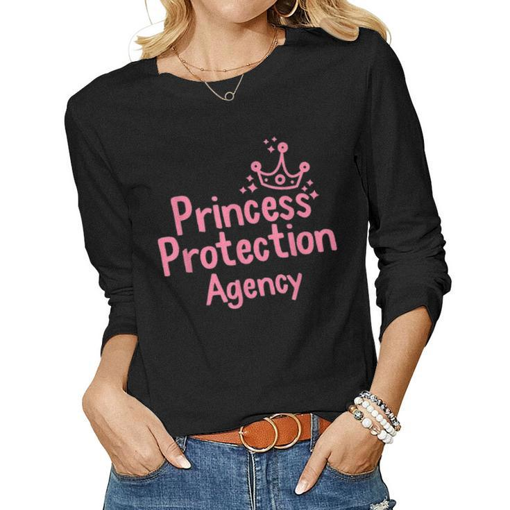 Princess Protection Agency Fathers Day Gift From Daughter V2 Women Graphic Long Sleeve T-shirt