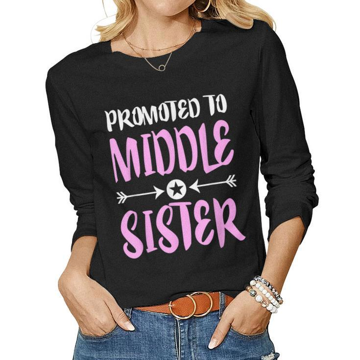 Promoted To Middle Sister Older Sister Women Long Sleeve T-shirt