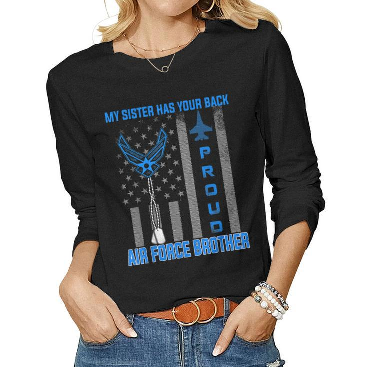 Proud Air Force Brother My Sister Has Your Back Usaf Women Long Sleeve T-shirt