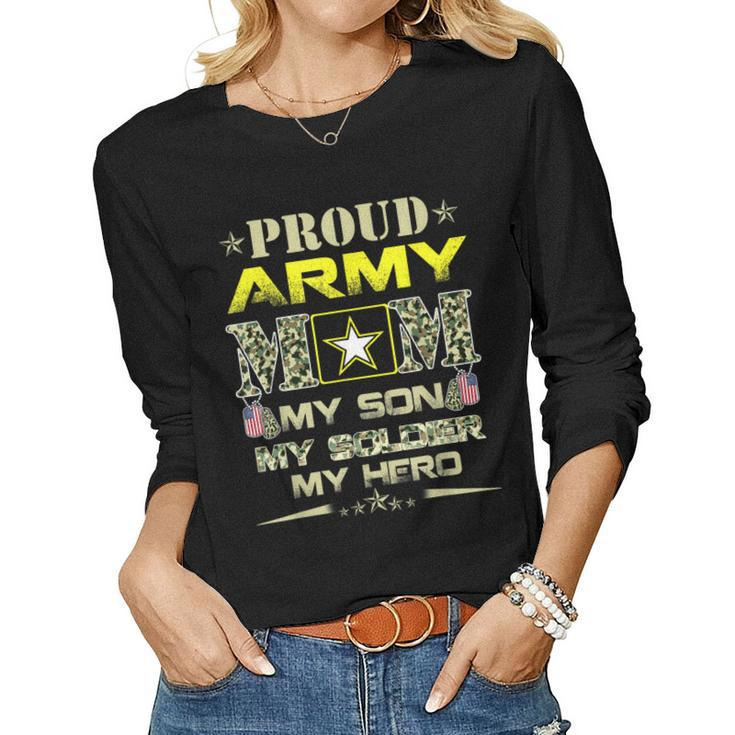 Proud Army Mom T For Military Mom My Soldier My Hero Women Long Sleeve T-shirt