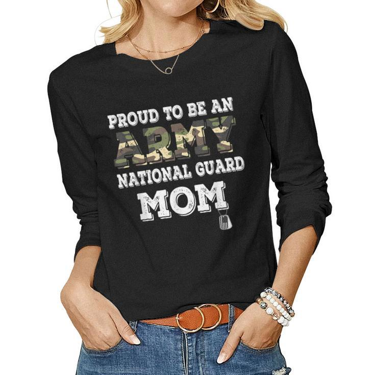 Proud To Be An Army National Guard Mom Veteran Women Long Sleeve T-shirt
