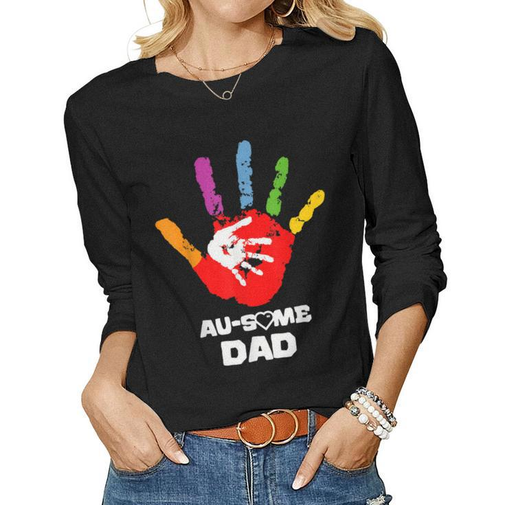 Proud Au-Some Dad Autism Awareness Autism Mom Autism Dad Women Long Sleeve T-shirt