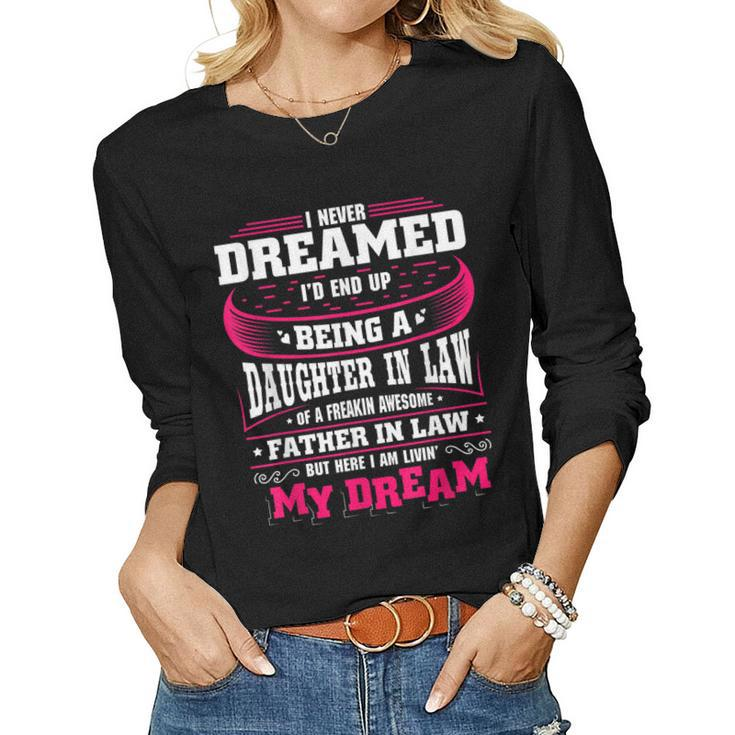 Proud Daughterinlaw Daughter Of A Freakin Awesome Father Women Long Sleeve T-shirt