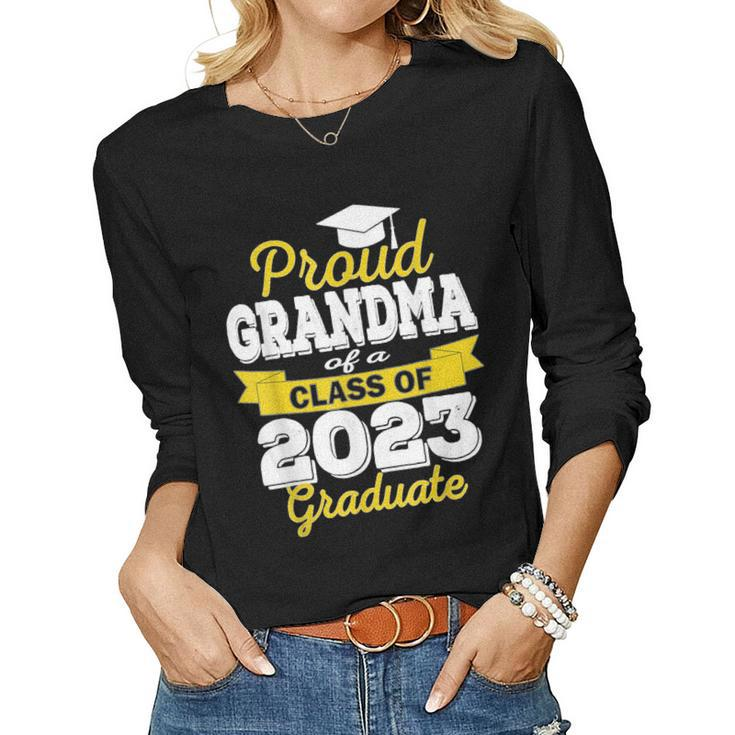 Proud Grandma Of A Class Of 2023 Graduate - Graduation 2023  Women Graphic Long Sleeve T-shirt
